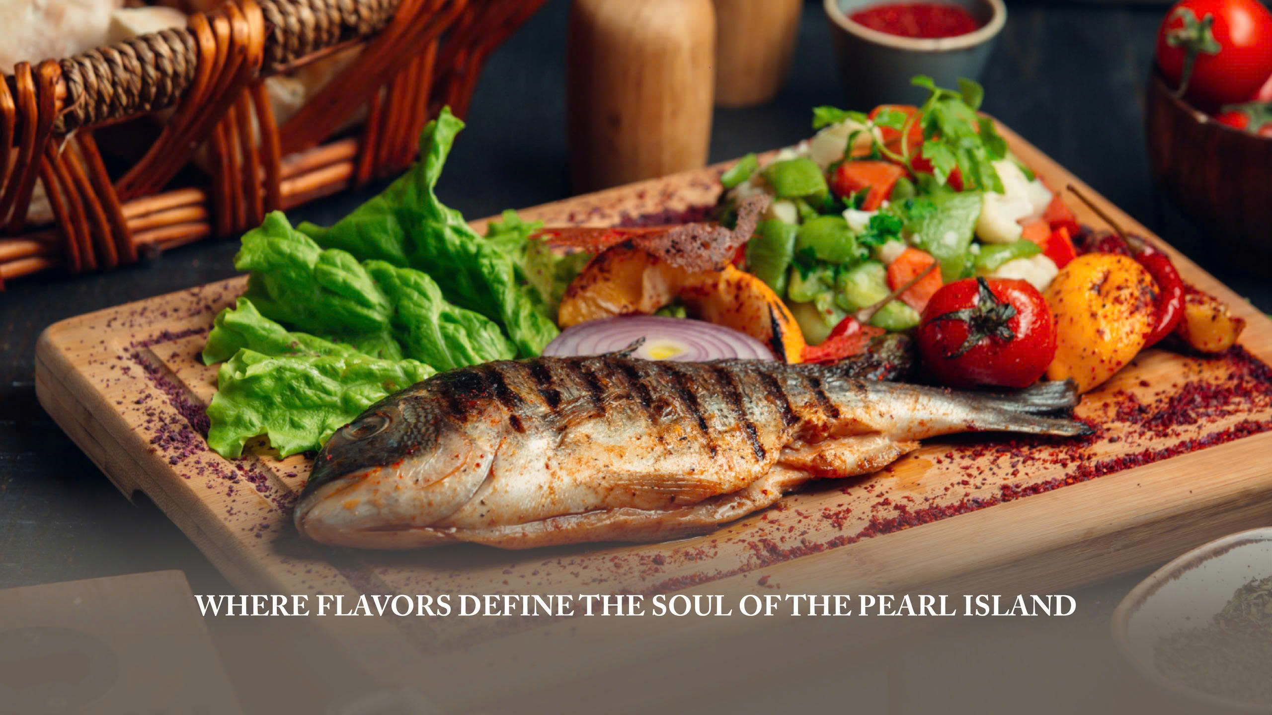 WHEN CUISINE BECOMES THE SOUL OF THE PEARL ISLAND